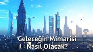Yüksek Teknoloji Mimarisi: Geleceğin Binaları